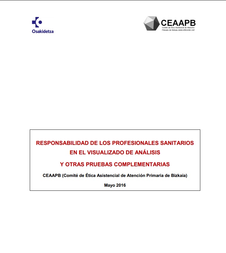 Responsabilidad de los profesionales en el visualizado de análisis y otras pruebas complementarias (Comité de Ética Asistencial de Atención Primaria de Bizkaia, 2016).