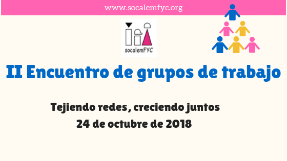El 24 de octubre, II Encuentro de grupos de trabajo de SOCALEMFYC